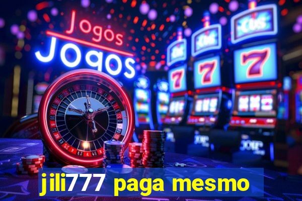 jili777 paga mesmo